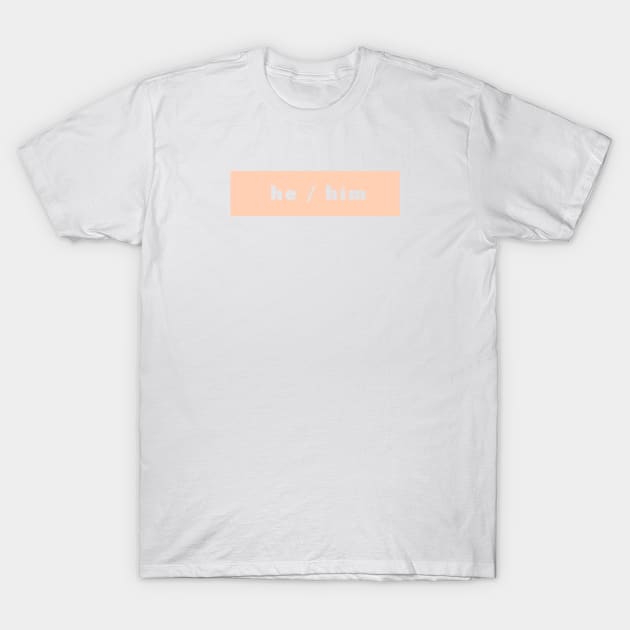 he / him - peach T-Shirt by banditotees